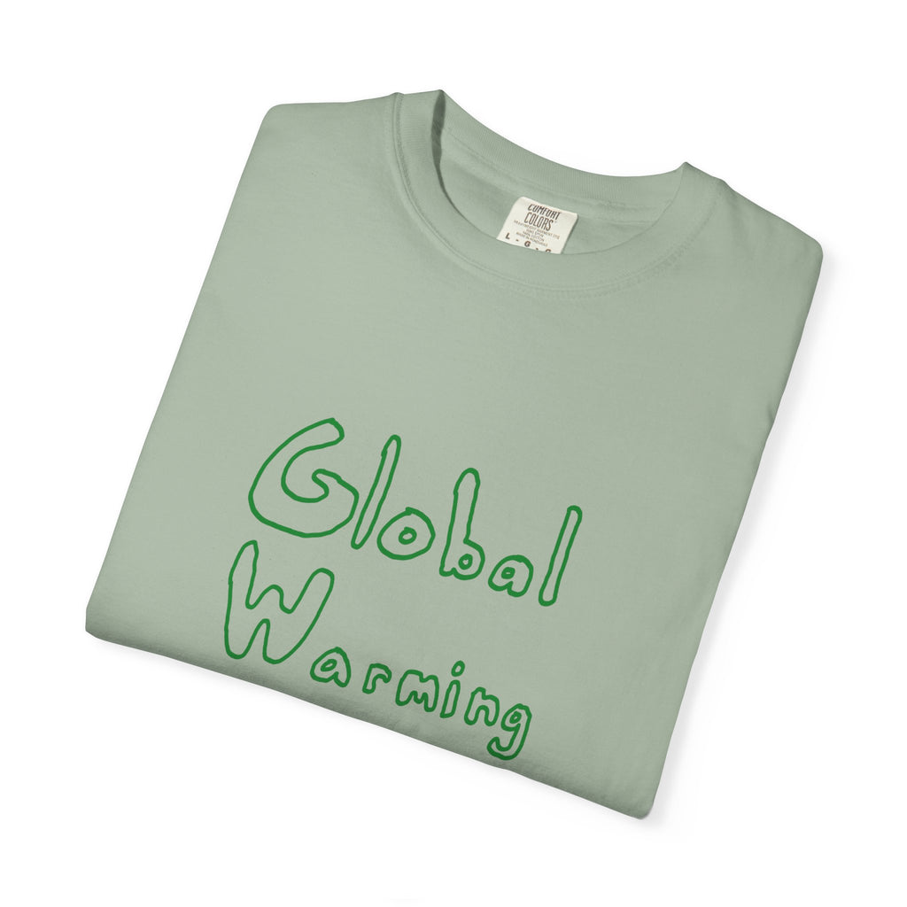 Global Warning T-Shirt - Green Ink to Fabric Print; 3 Colors Available