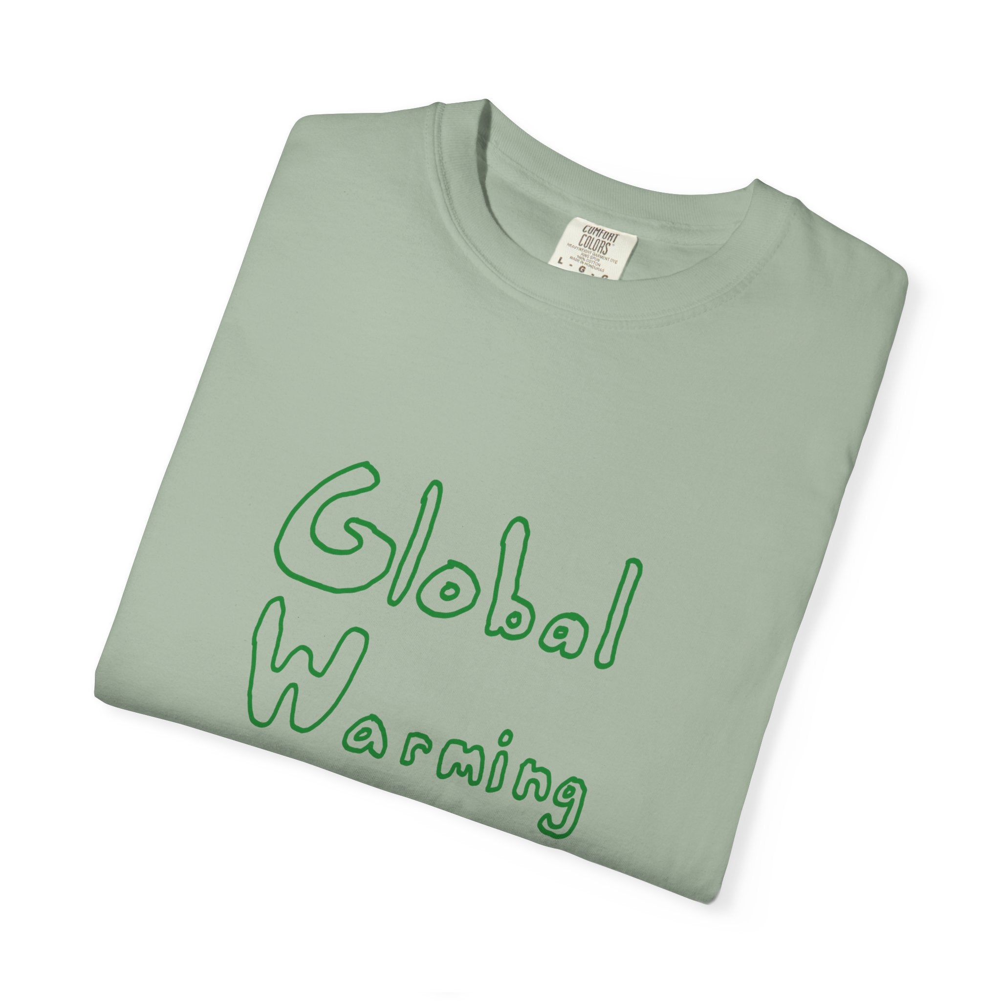 Global Warning T-Shirt - Green Ink to Fabric Print; 3 Colors Available